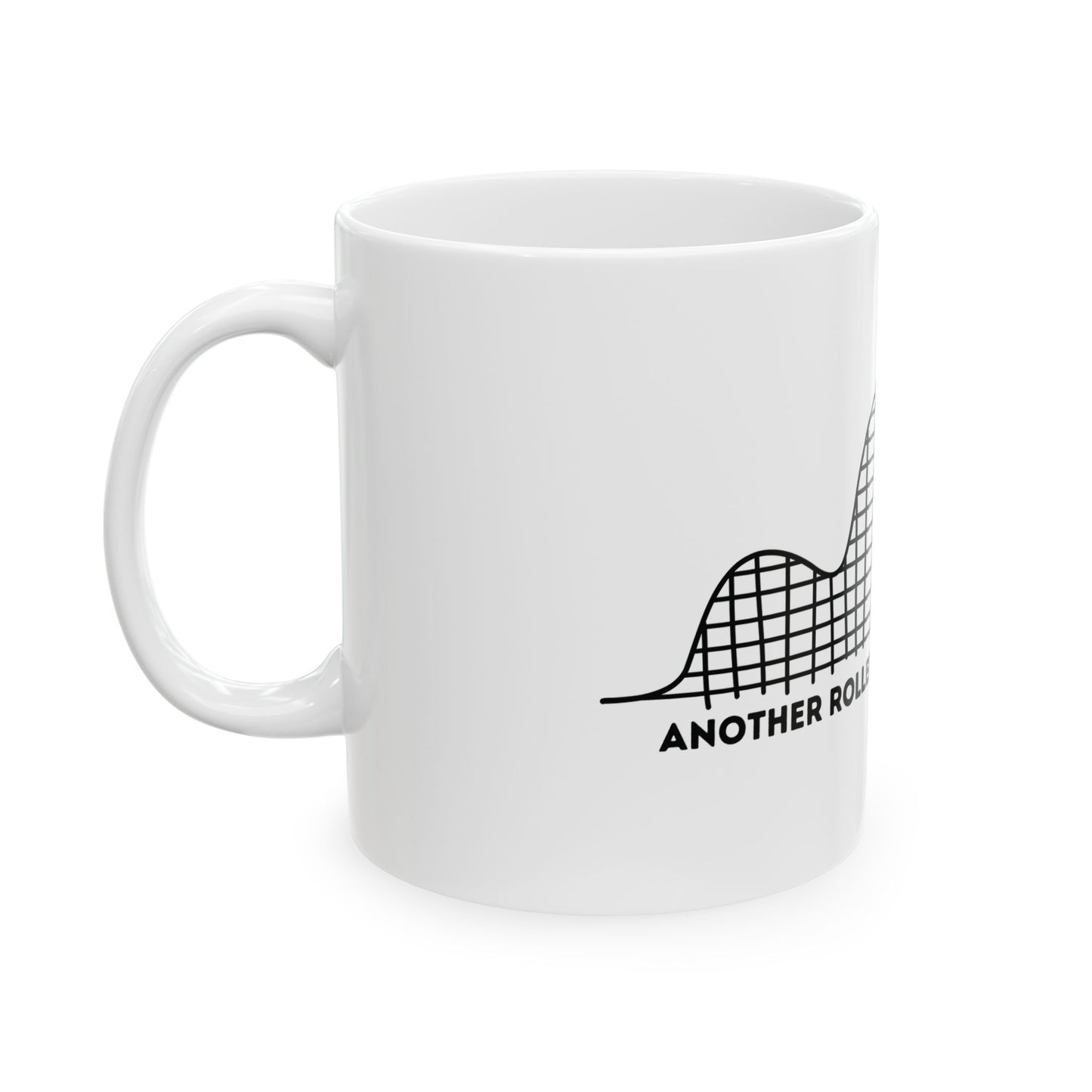 Another Roller Coaster of a Day Ceramic Mug - 11oz & 15oz