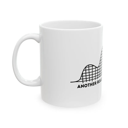 Another Roller Coaster of a Day Ceramic Mug - 11oz & 15oz